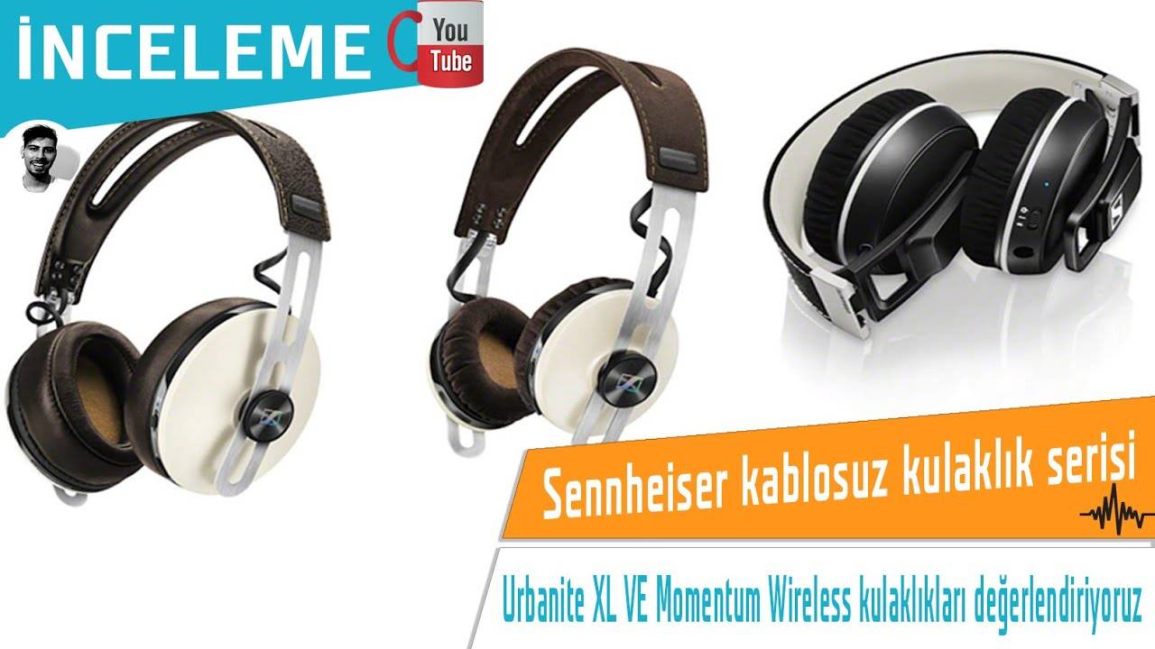 Sennheiser Urbanite XL ve Sennheiser Momentum Wireless inceleme - kablosuz kulaklık